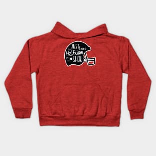 JUST HERE FOR THE HALFTIME SHOW Kids Hoodie